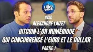 Alexandre Laizet : Bitcoin, L’Or Numérique qui concurrence l’Euro et le Dollar / PARTIE 1